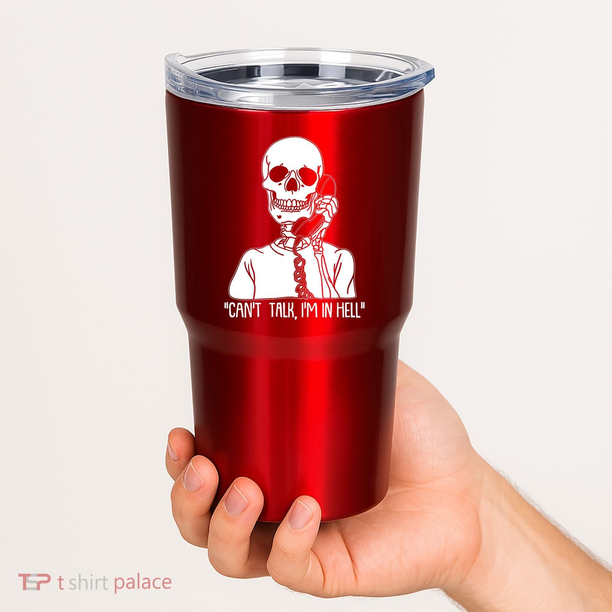 Funny Skeleton Cant Talk Im In Hell Tumbler