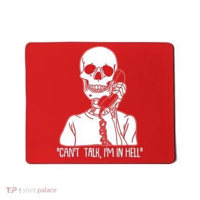 Funny Skeleton Cant Talk Im In Hell Mousepad