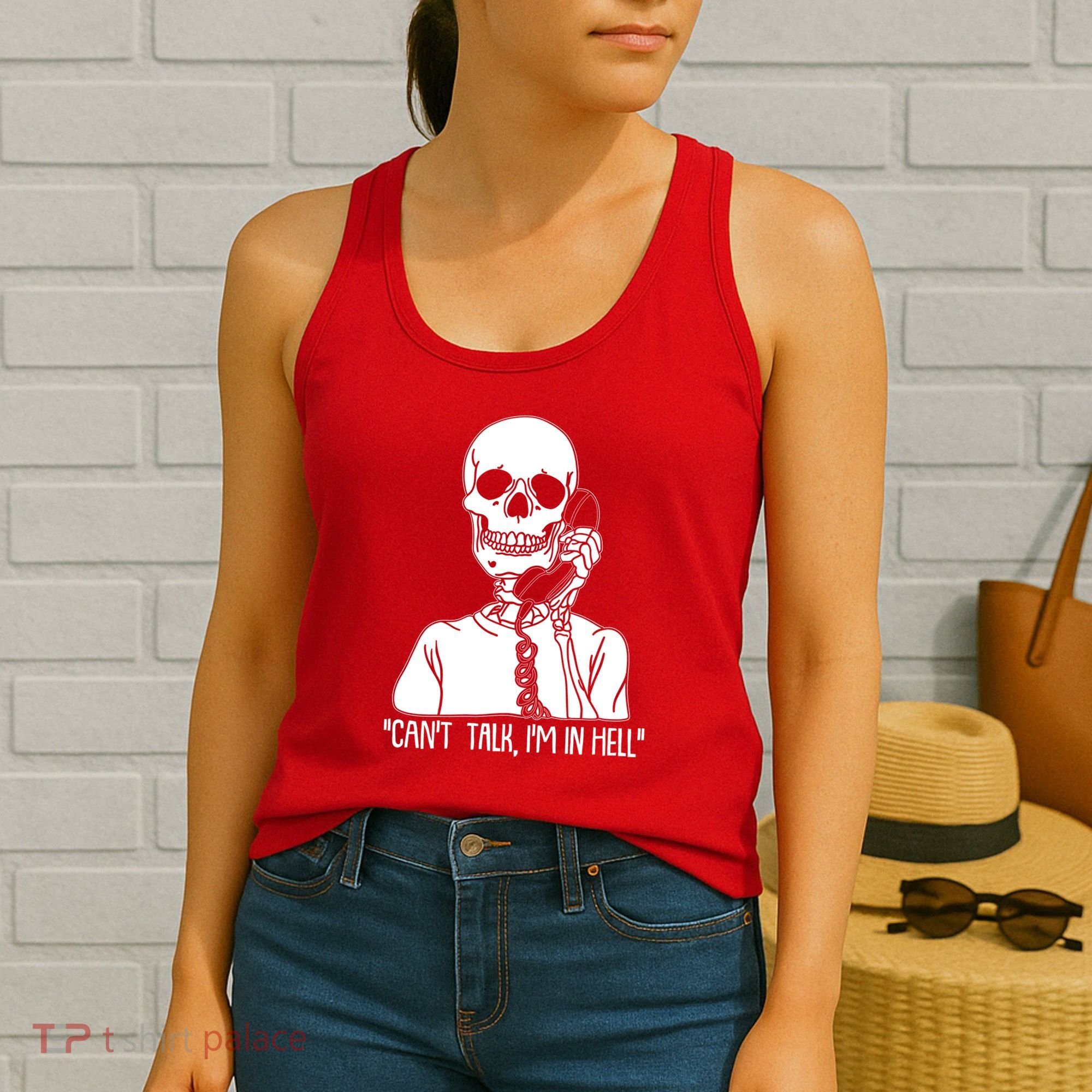 Funny Skeleton Cant Talk Im In Hell Women's Tank Top