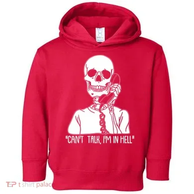 Funny Skeleton Cant Talk Im In Hell Toddler Hoodie