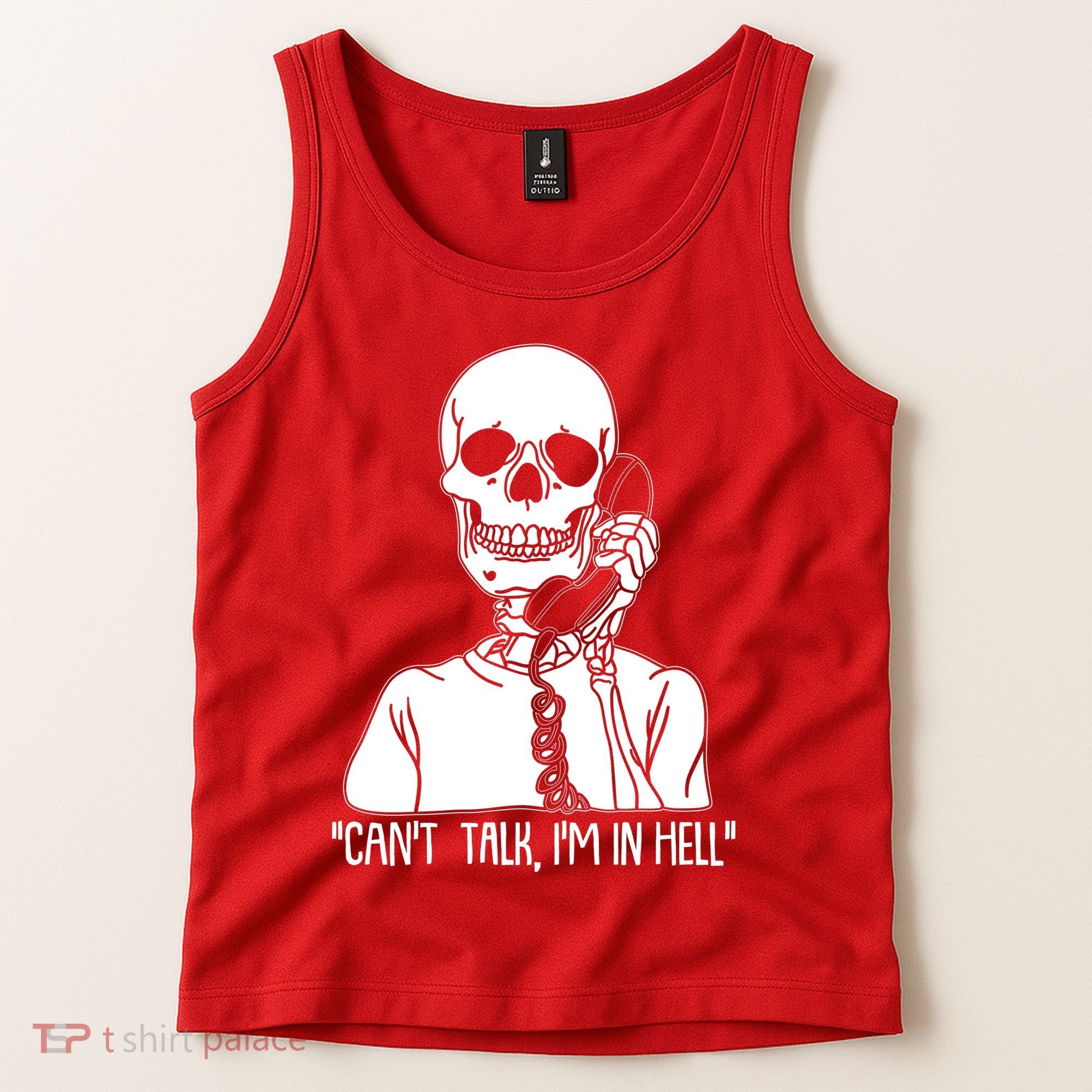 Funny Skeleton Cant Talk Im In Hell Tank Top