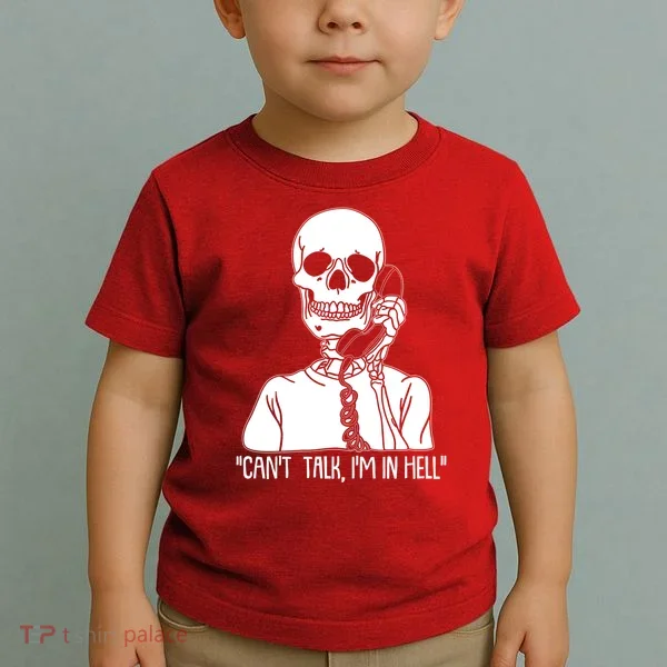 Funny Skeleton Cant Talk Im In Hell Toddler T-Shirt