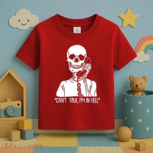 Funny Skeleton Cant Talk Im In Hell Toddler T-Shirt