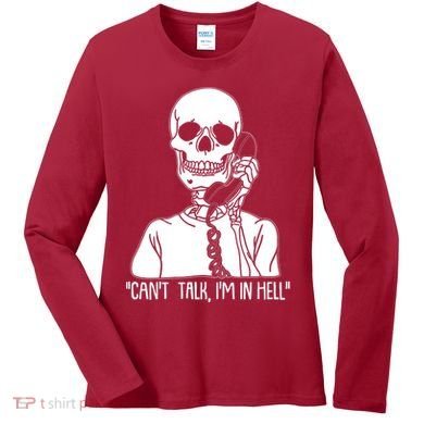 Funny Skeleton Cant Talk Im In Hell Women's Long Sleeve Shirt