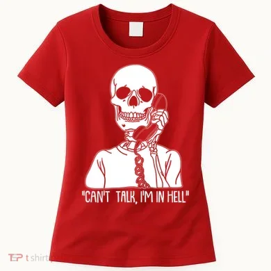 Funny Skeleton Cant Talk Im In Hell Women's T-Shirt