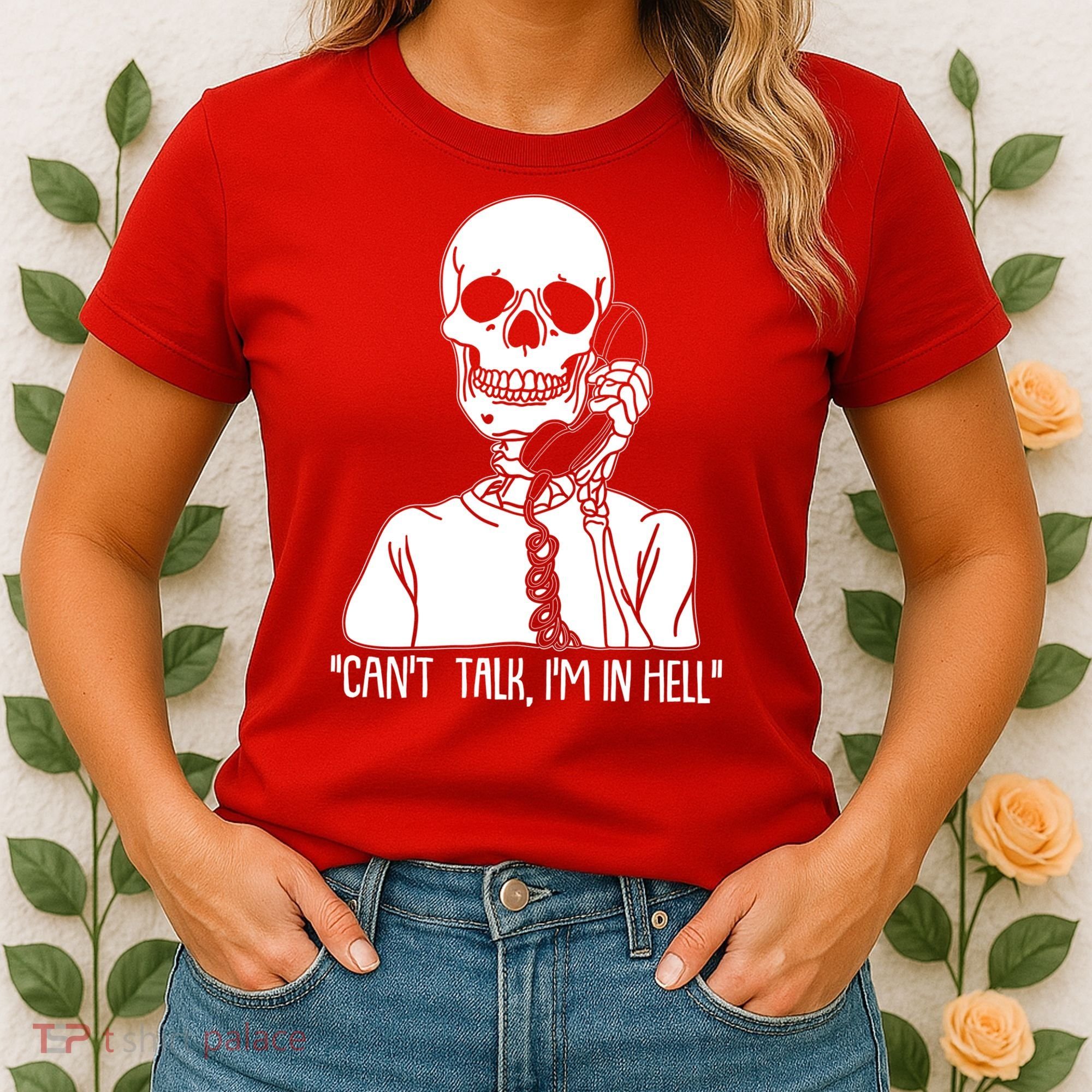 Funny Skeleton Cant Talk Im In Hell Women's T-Shirt