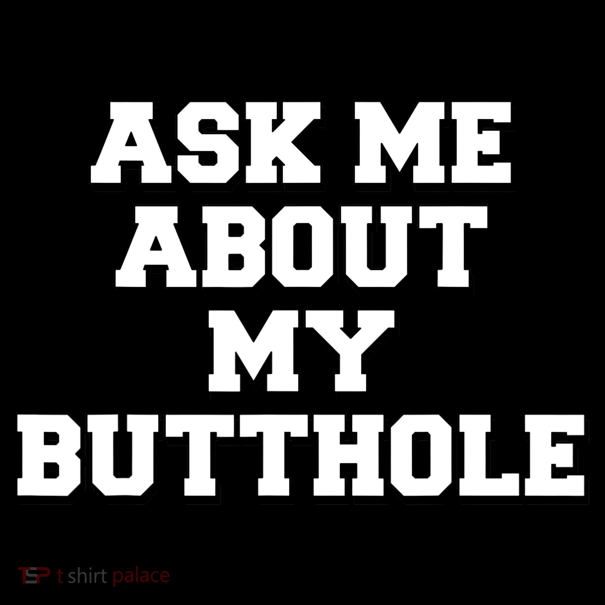 Funny Sarcastic Cute Ask Me About My Butthole Coffee Mug
