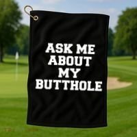 Funny Sarcastic Cute Ask Me About My Butthole Golf Towel thumb 1