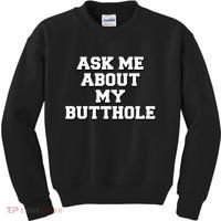 Funny Sarcastic Cute Ask Me About My Butthole Kids Sweatshirt thumb 0