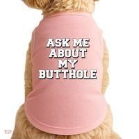 Funny Sarcastic Cute Ask Me About My Butthole Doggie Tank thumb 0