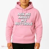 Funny Sarcastic Cute Ask Me About My Butthole Hoodie thumb 2