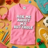 Funny Sarcastic Cute Ask Me About My Butthole Kids T-Shirt thumb 3
