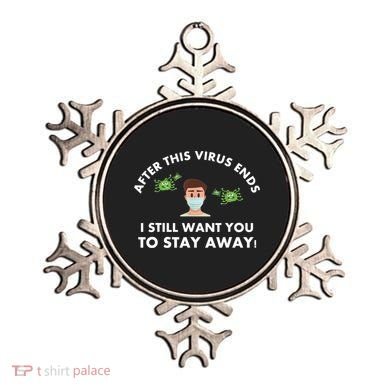 Funny Sarcastic Covid Gift After This Virus Ends Gift Stay Away Funny Gifts Ornament