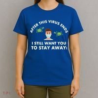 Funny Sarcastic Covid Gift After This Virus Ends Gift Stay Away Funny Gifts T-Shirt thumb 4