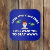 Funny Sarcastic Covid Gift After This Virus Ends Gift Stay Away Funny Gifts Coaster thumb 0