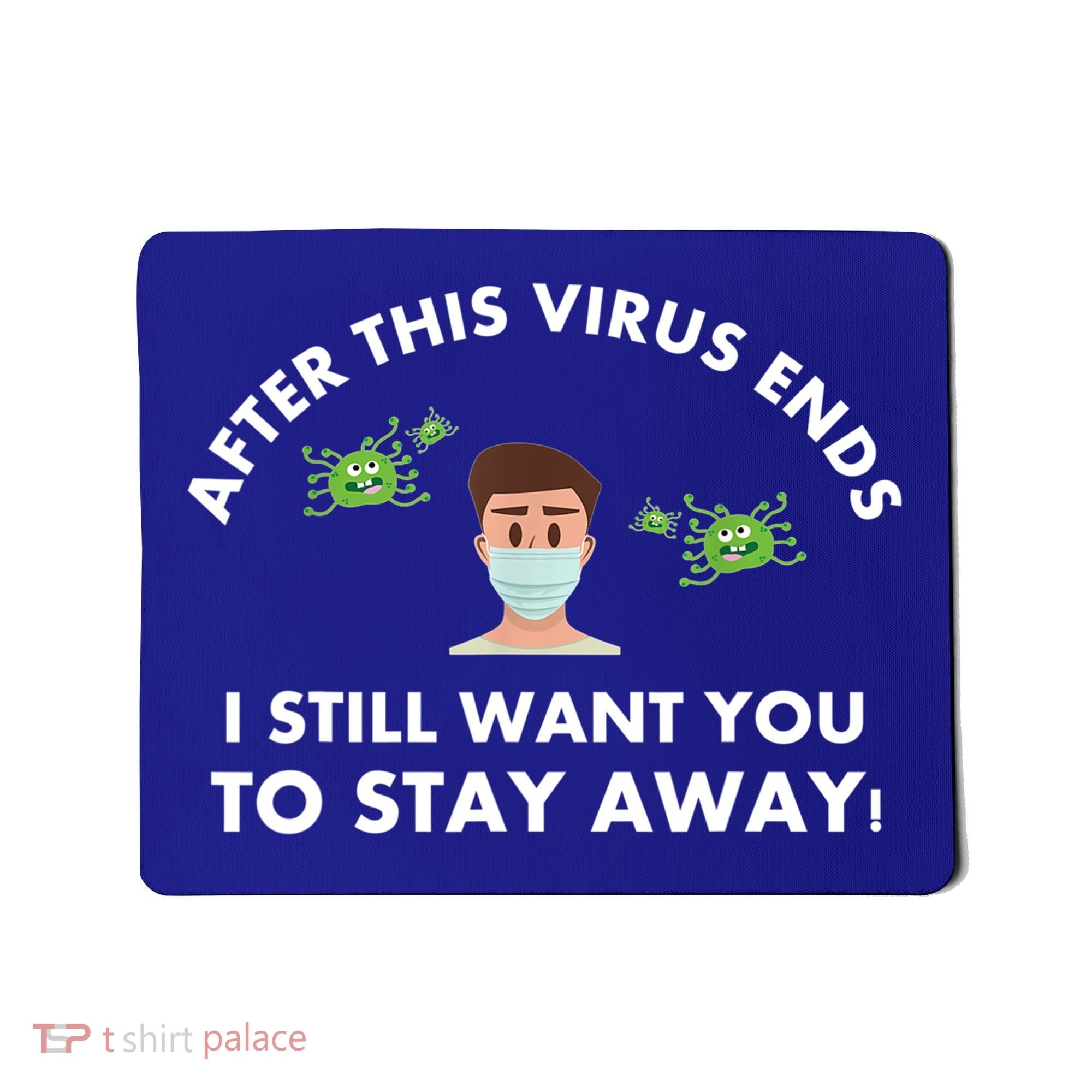 Funny Sarcastic Covid Gift After This Virus Ends Gift Stay Away Funny Gifts Mousepad