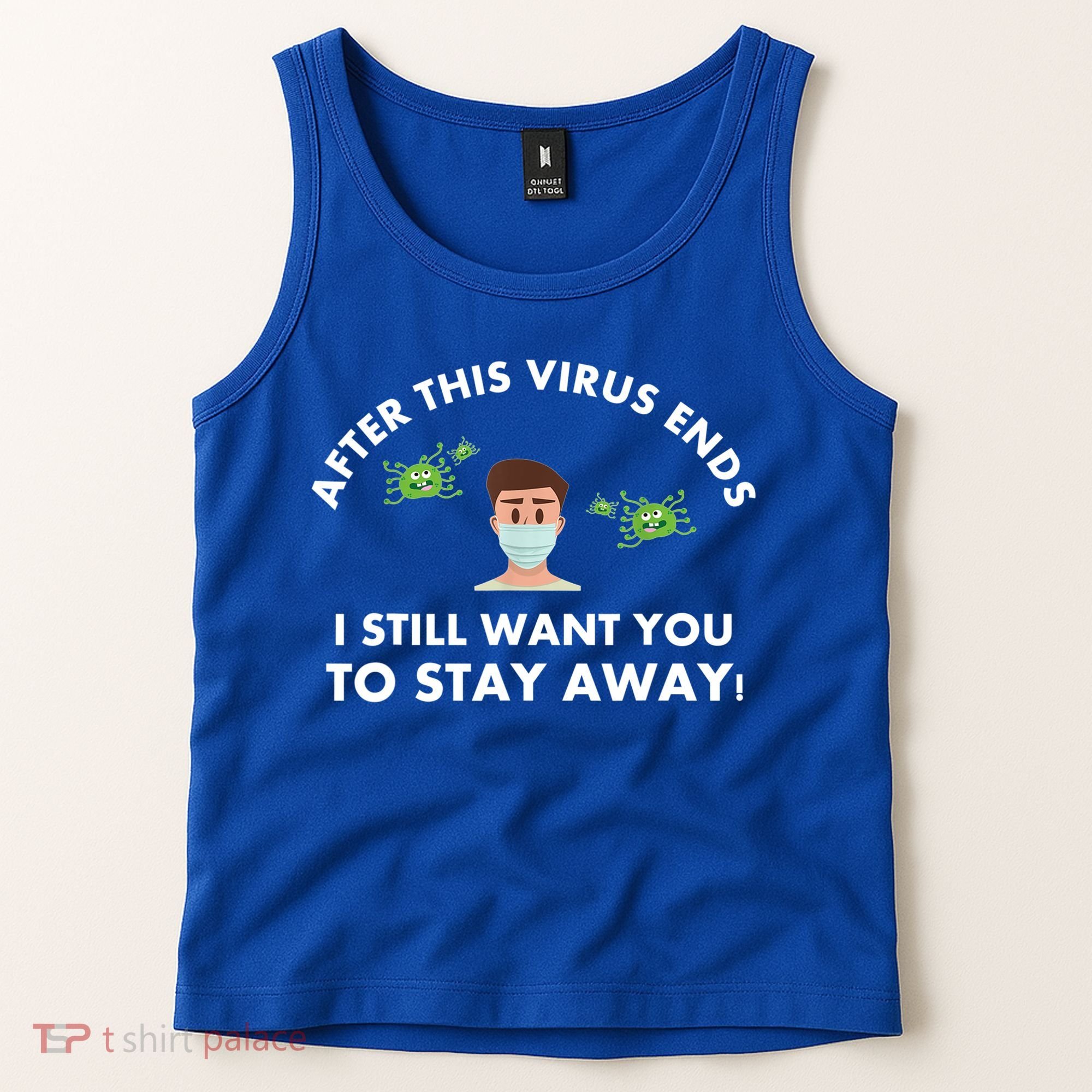 Funny Sarcastic Covid Gift After This Virus Ends Gift Stay Away Funny Gifts Tank Top