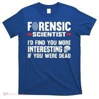 Forensic Scientist Coroner Forensics Science Student Gift T-Shirt thumb 0