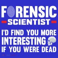 Forensic Scientist Coroner Forensics Science Student Gift T-Shirt thumb 7