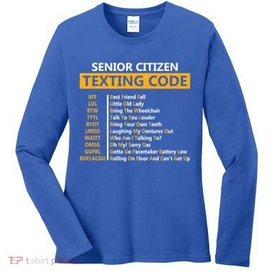 Funny Senior CitizenS Texting Code Design Gift For Grandpa Gift Women's Long Sleeve Shirt