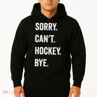 Funny Sorry Cant Hockey Bye Hockey Player Coach Team Hoodie thumb 2