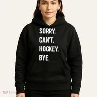 Funny Sorry Cant Hockey Bye Hockey Player Coach Team Hoodie thumb 5