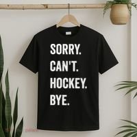 Funny Sorry Cant Hockey Bye Hockey Player Coach Team T-Shirt thumb 2