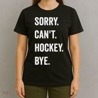 Funny Sorry Cant Hockey Bye Hockey Player Coach Team T-Shirt thumb 4