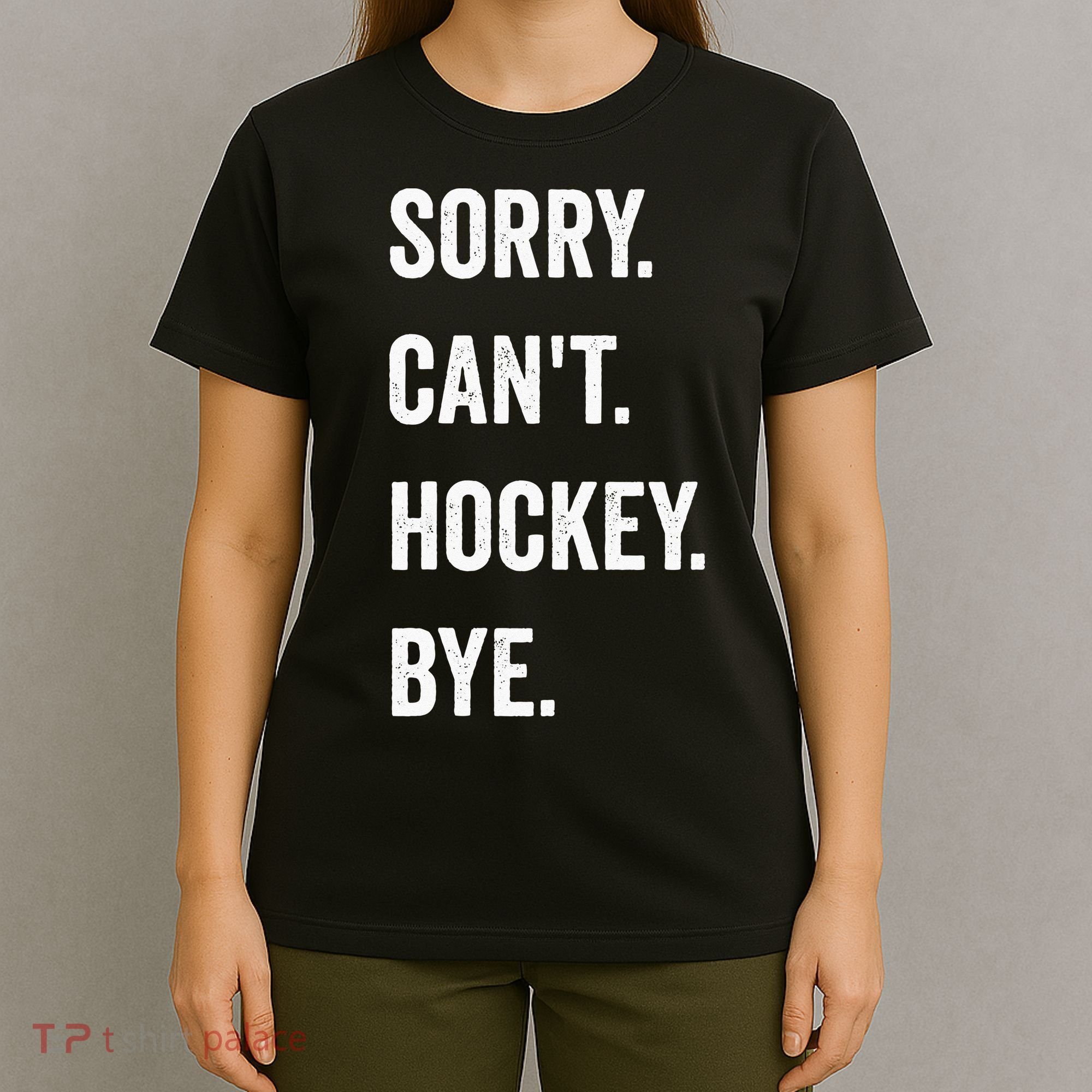 Funny Sorry Cant Hockey Bye Hockey Player Coach Team T-Shirt