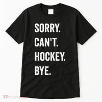 Funny Sorry Cant Hockey Bye Hockey Player Coach Team Tall T-Shirt thumb 0