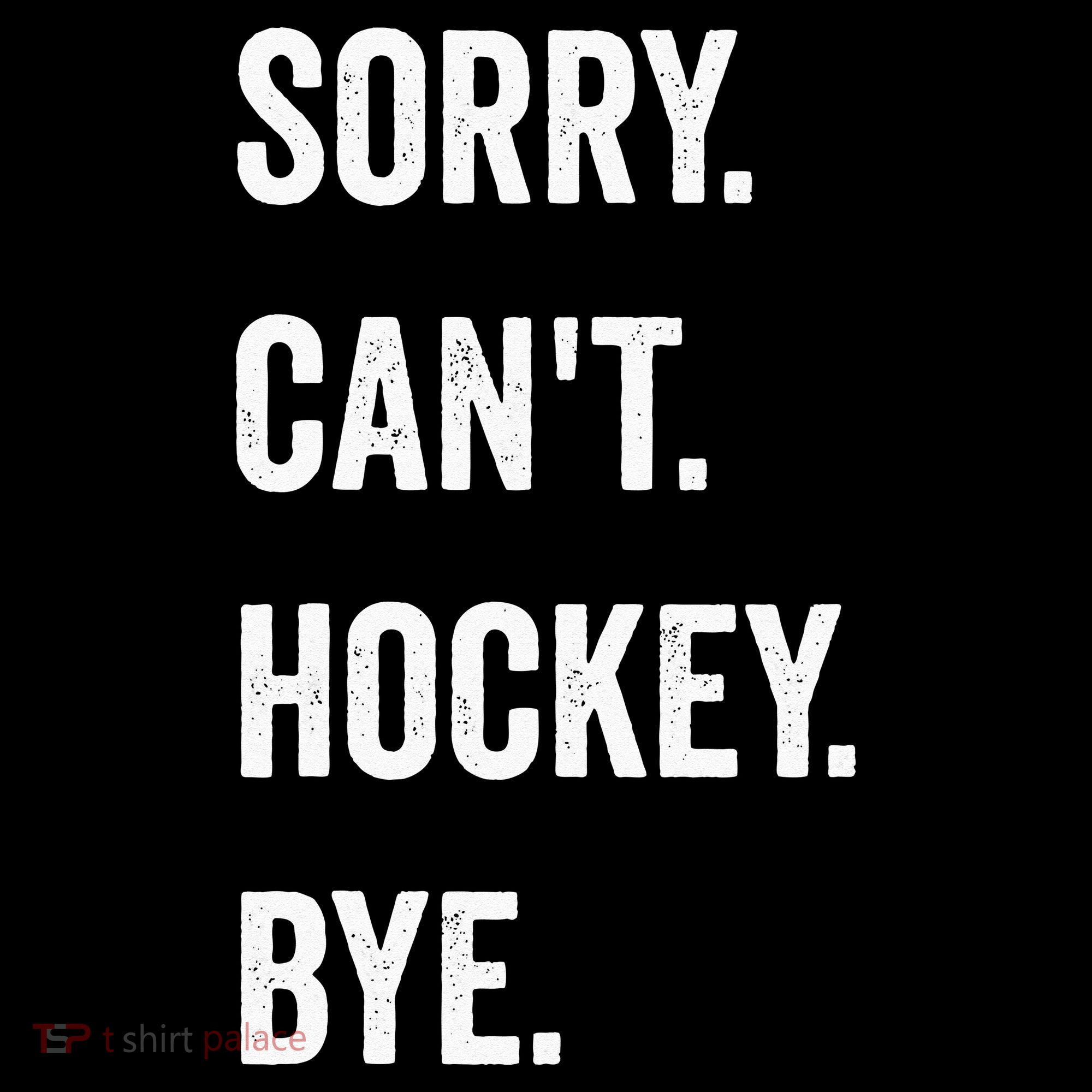 Funny Sorry Cant Hockey Bye Hockey Player Coach Team Women's Hoodie