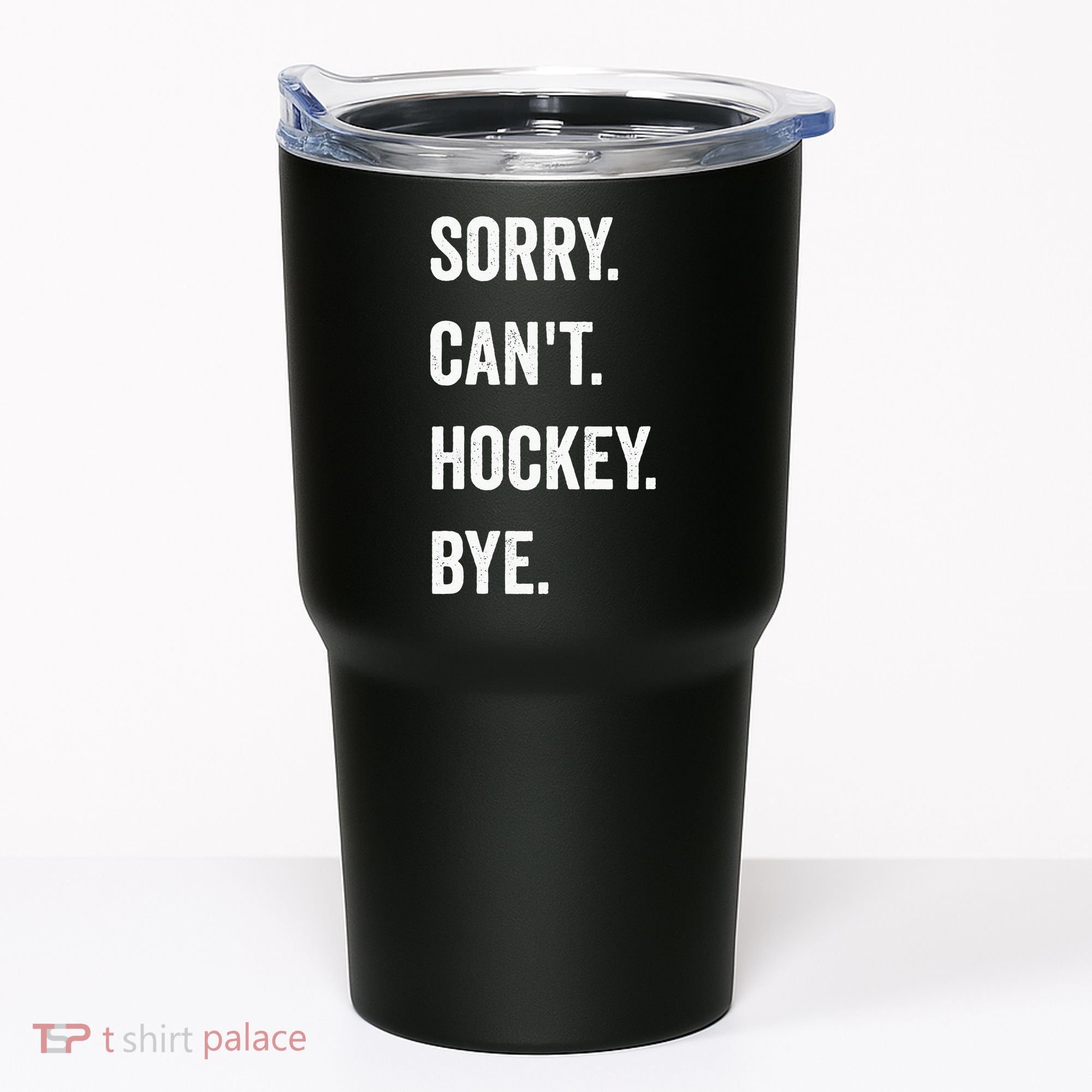 Funny Sorry Cant Hockey Bye Hockey Player Coach Team Tumbler
