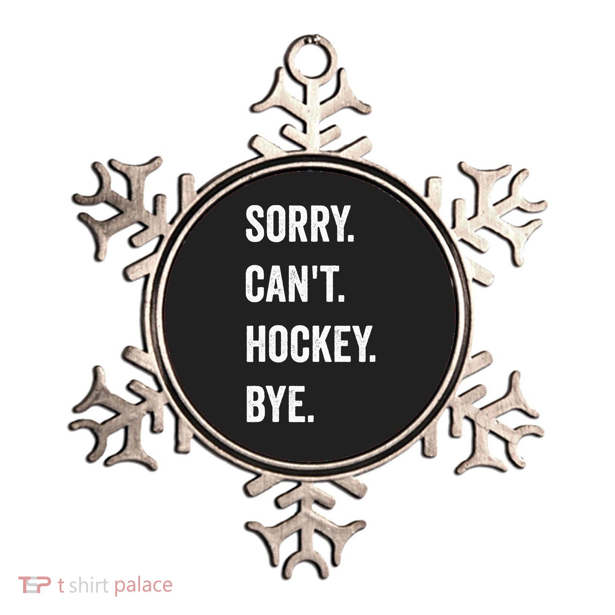 Funny Sorry Cant Hockey Bye Hockey Player Coach Team Ornament