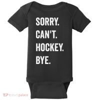 Funny Sorry Cant Hockey Bye Hockey Player Coach Team Baby Bodysuit thumb 0