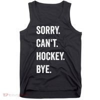 Funny Sorry Cant Hockey Bye Hockey Player Coach Team Tank Top thumb 0