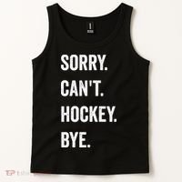 Funny Sorry Cant Hockey Bye Hockey Player Coach Team Tank Top thumb 2