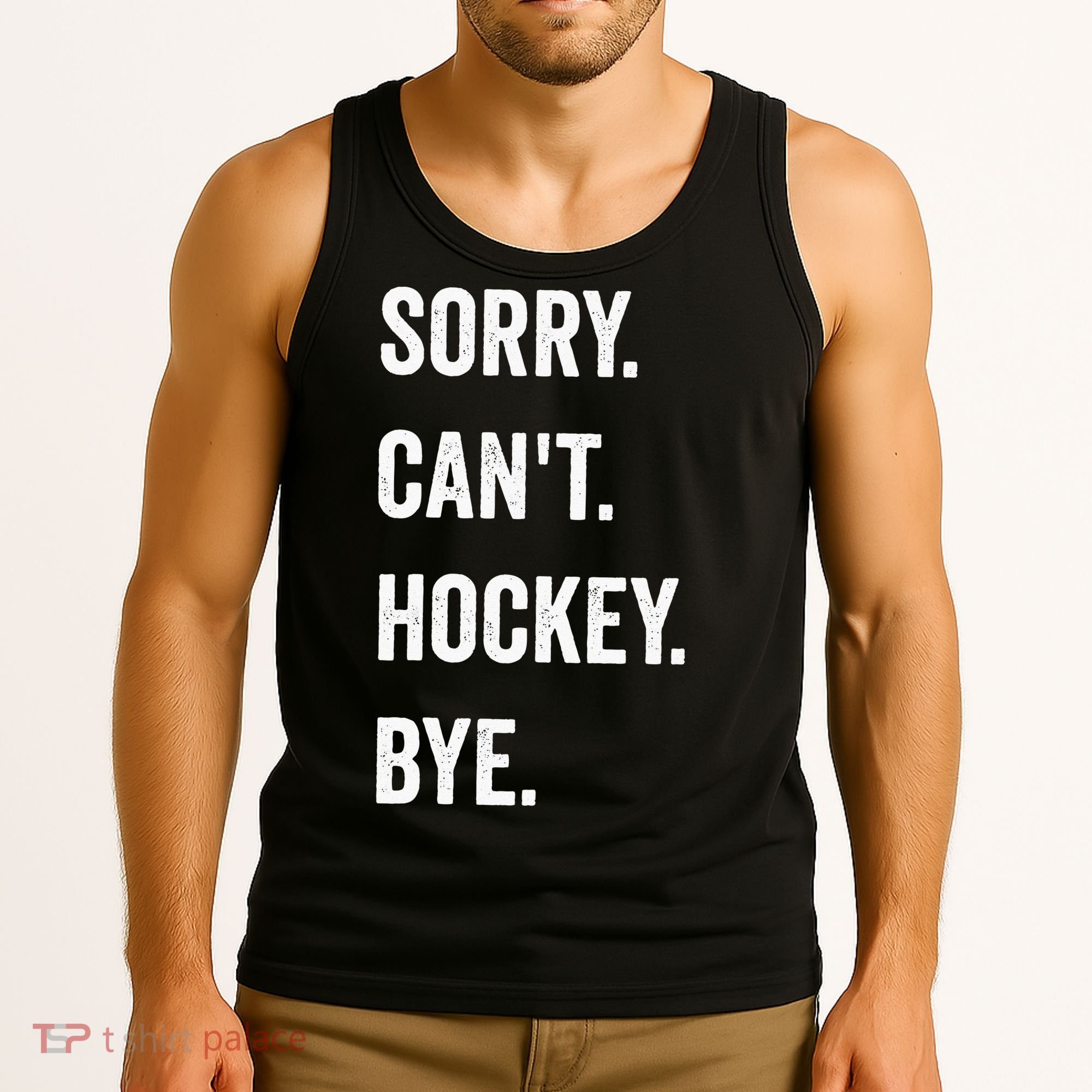 Funny Sorry Cant Hockey Bye Hockey Player Coach Team Tank Top