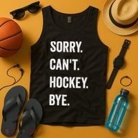 Funny Sorry Cant Hockey Bye Hockey Player Coach Team Tank Top thumb 4