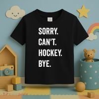 Funny Sorry Cant Hockey Bye Hockey Player Coach Team Toddler T-Shirt thumb 3