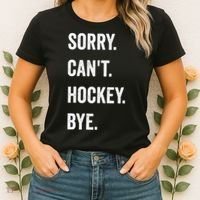 Funny Sorry Cant Hockey Bye Hockey Player Coach Team Women's T-Shirt thumb 2