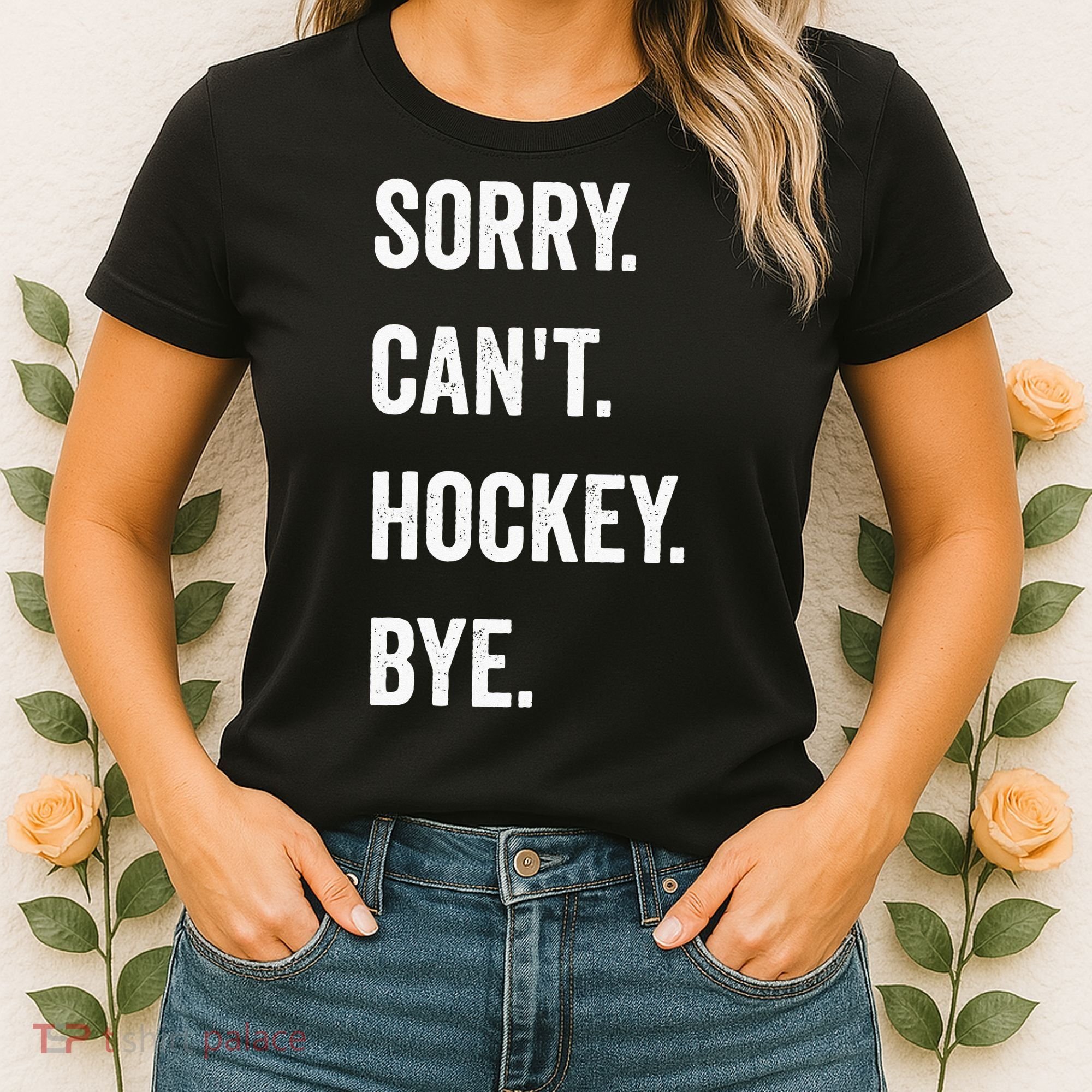 Funny Sorry Cant Hockey Bye Hockey Player Coach Team Women's T-Shirt