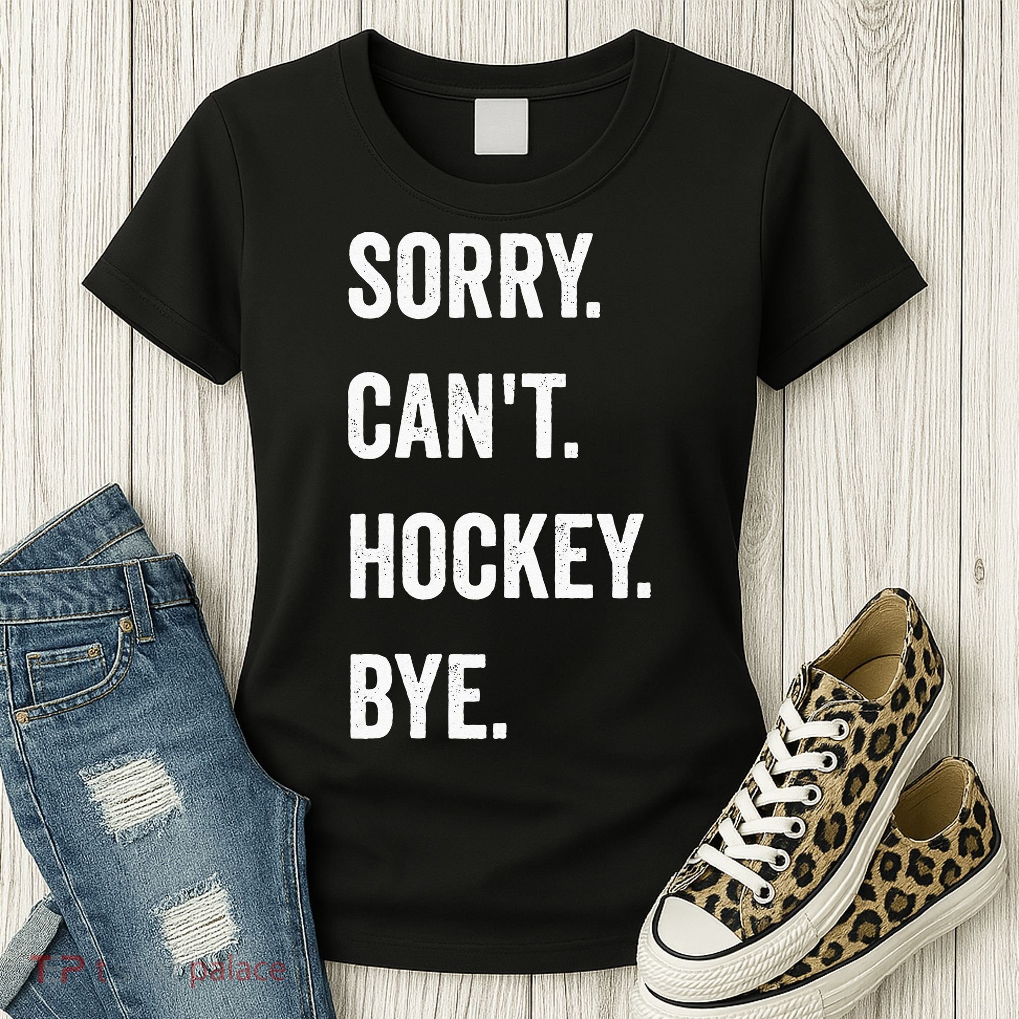 Funny Sorry Cant Hockey Bye Hockey Player Coach Team Women's T-Shirt