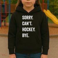 Funny Sorry Cant Hockey Bye Hockey Player Coach Team Kids Hoodie thumb 3