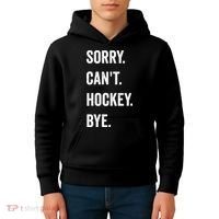 Funny Sorry Cant Hockey Bye Hockey Player Coach Team Kids Hoodie thumb 4