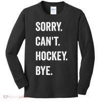 Funny Sorry Cant Hockey Bye Hockey Player Coach Team Kids Long Sleeve Shirt thumb 0