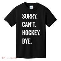 Funny Sorry Cant Hockey Bye Hockey Player Coach Team Kids T-Shirt thumb 0
