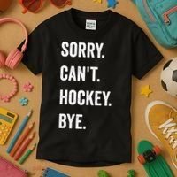 Funny Sorry Cant Hockey Bye Hockey Player Coach Team Kids T-Shirt thumb 3