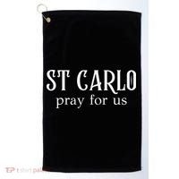Funny St Carlo Pray For Us Catholic Millenial Saint Golf Towel thumb 0