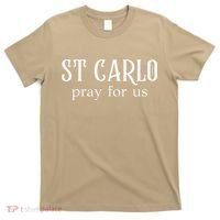 Funny St Carlo Pray For Us Catholic Millenial Saint T-Shirt thumb 0