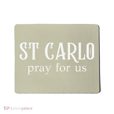 Funny St Carlo Pray For Us Catholic Millenial Saint Mousepad